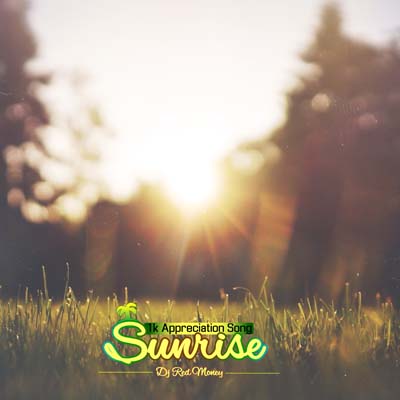 DJ Red Money – Sunrise (1k Appreciation Song)