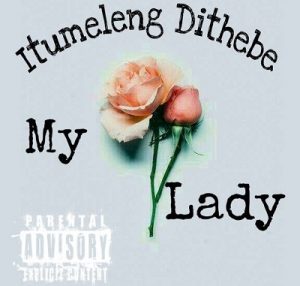 Itumeleng Dithebe – My Lady mp3 download
