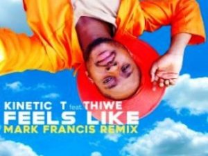 Kinetic T – Feels Like Ft. Thiwe (Mark Francis Remix) amapiano.co Kinetic T – Feels Like Ft. Thiwe (Mark Francis Remix) mp3 download