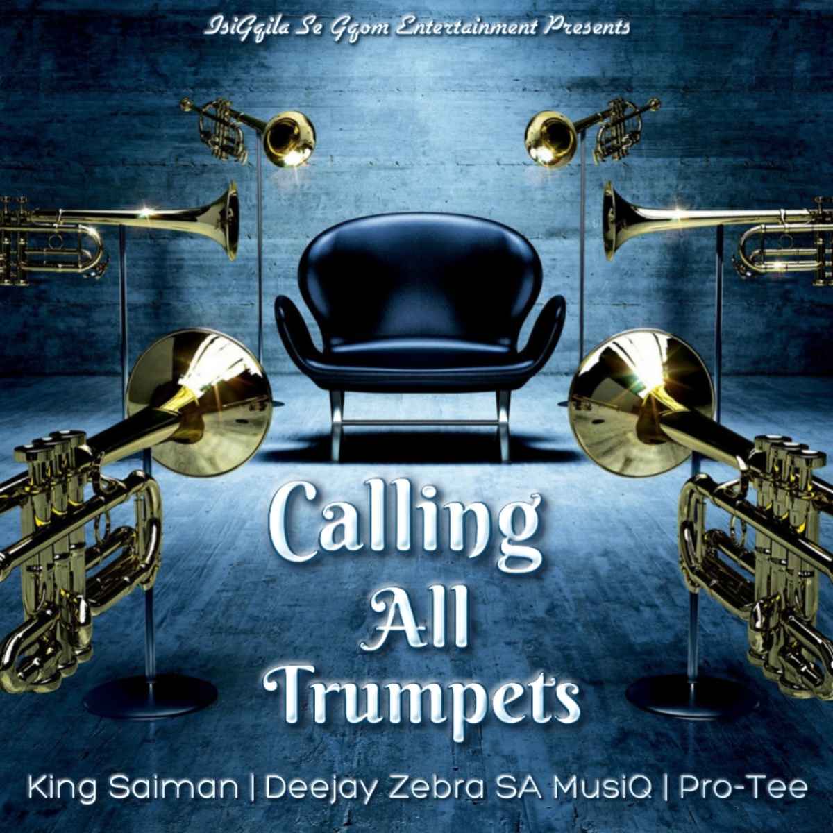 King Saiman – Calling All Trumpets Ft. Deejay Zebra SA MusiQ, Pro-Tee