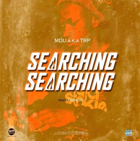 MDU AKA TRP – SEARCHING FT. TASHLIN