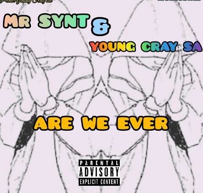 Mr Synt & Young Cray – Are We Ever