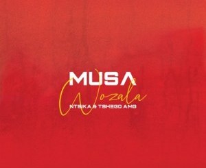 Musa ft Ntsika & Tshego AMG – Wozala