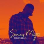 Onesimus – Serious Matter mp3 download