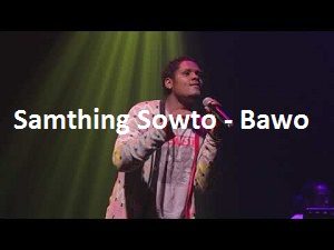 Samthing Soweto – Bawo Ndiyabonga