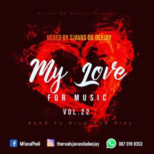Sjavas Da Deejay – My Love For Music Vol. 22 (Road To Plug & Play Episode 1)