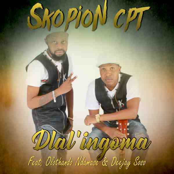 Skopion CPT – Dlal’ingoma Ft. Olothando Ndamase & Deejay Soso
