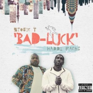 Stogie T – Bad Luck Ft. Haddy Racks