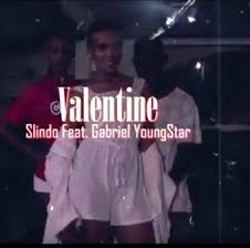 Valentine ft Gabriel YoungStar – Slindo