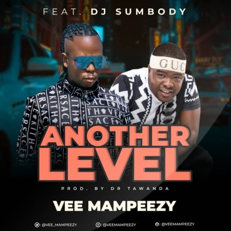 Vee Mampeezy – Another Level ft. Dj Sumbody mp3 download