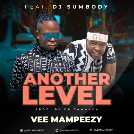 Vee Mampeezy – Another Level ft. Dj Sumbody