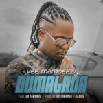 Vee Mampeezy – Dumalana ft. Dr Tawanda mp3 download