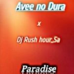 Avee no Dura x DJ Rush Hour SA – Paradise