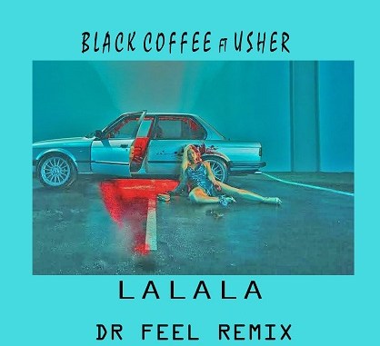 Black Coffee ft Usher – Lalala (Dr Feel Remix) mp3 download