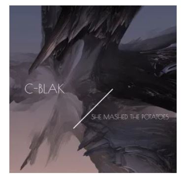 C-blak – She Mashed The Potatoes