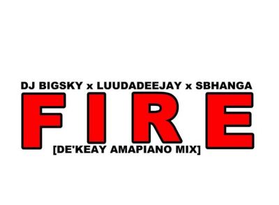 DJ Big Sky, LuuDaDeejay & Sbhanga – Fire (De’KeaY Amapiano Mix) mp3 download