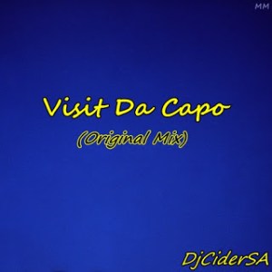 DJ Cider SA – Visit Da Capo (Original Mix)