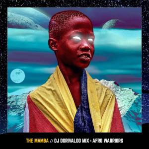DJ Dorivaldo Mix & Afro Warriors – The Mamba