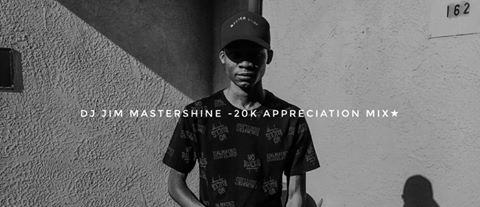 DJ Jim Mastershine – 20K Appreciation Mix