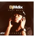 DJ Mdix – Ngiyazfunela Ft. Mpumi