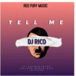 DJ Rico – Tell Me Ft. YoungstaCPT, Golden Black & Jayhood