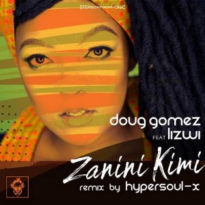 Doug Gomez – Zanini Kimi (ft. Lizwi) [Instrumental Mix]