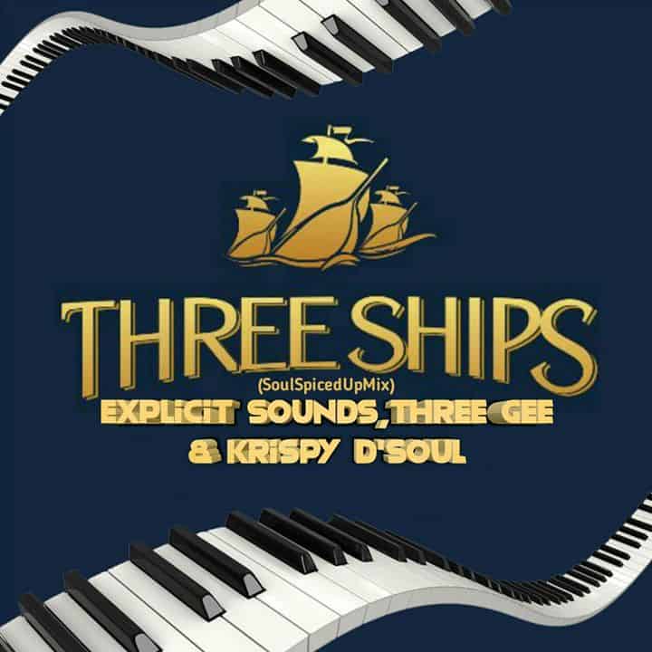 Explicit Sounds, Three Gee & Krispy D’Soul – Three Ships