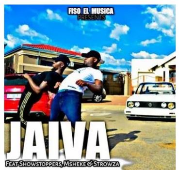 Fiso El Musica – Jaiva (Vocal Mix) Ft. Showstoppers, Msheke & Strowza