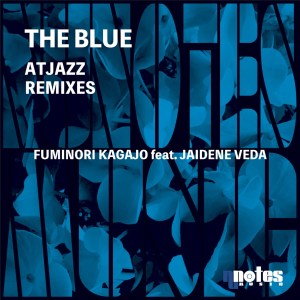 Fuminori Kagajo, Jaidene Veda, Atjazz – The Blue (Atjazz Vocal Dub)