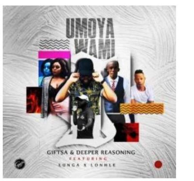 GIFTSA & Deeper Reasoning – uMoya Wami Ft. Lunga & Lonhle mp3 download