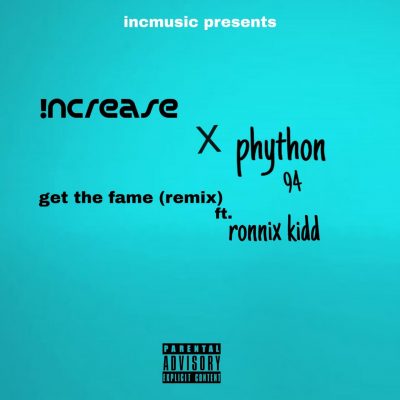 Increase & Phython ft Ronnix – Get The Fame Remix