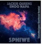 Jackie Queens & Enoo Napa – Sphiwe (GateMusique Unofficial Remix) Jackie Queens & Enoo Napa – Sphiwe (GateMusique Unofficial Remix)