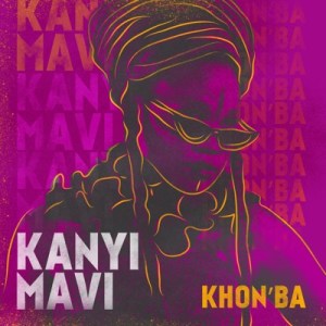 Kanyi Mavi – Akunandaba ft. Khosh