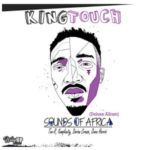 KingTouch – Sounds Of Africa (Ancestral Spin) Ft. Tee-R