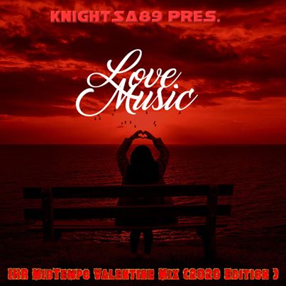 KnightSA89 – Valentine’s Day (Hard Times, Love & Music)