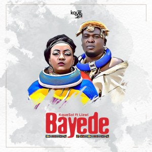 KqueSol feat. Lizwi – Bayede (Original Mix) mp3 download