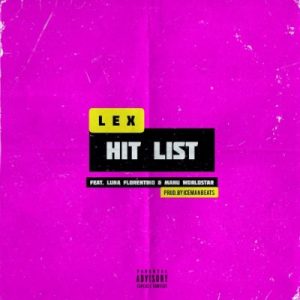 LEX – Hitlist ft. Luna Florentino & Manu Worldstar