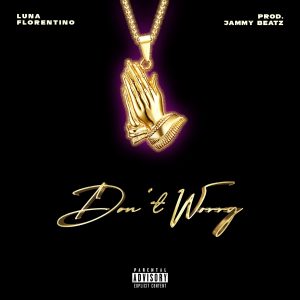 Luna Florentino – Don’t Worry mp3 download