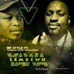 MR Style – Yawa Lembewu Ft. Trundles Artist Development (DJ Tpz Remix)