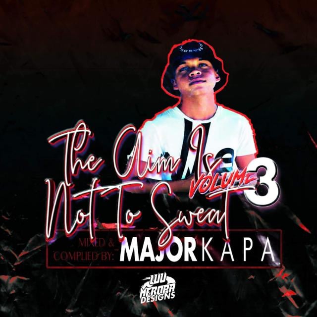 Major Kapa – The Aim Is Not To Sweat Vol.03 mp3 download
