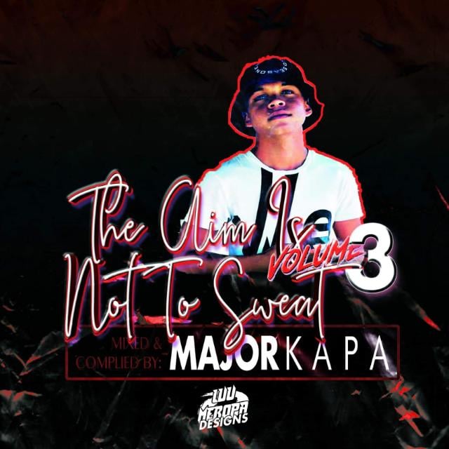 Major Kapa – The Aim Is Not To Sweat Vol.03