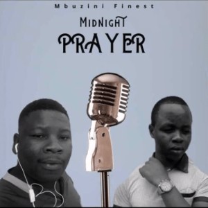 Mbuzini Finest – Midnight Prayer(Original Mix)