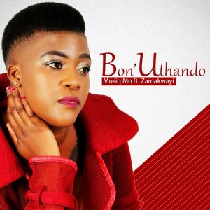 EP: MusiQ Mo feat. Zamakwayi – Bon’Uthando