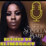 Naima Kay – Sondela Baby (5lim8uggy Remake)