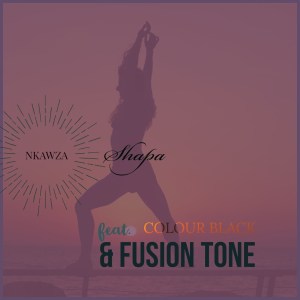 Nkawza – Shapa Ft. Colour Black & Fusion Tone
