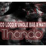 Nyico Loco, Uncle Bae & Nathi – Thando (Original Mix)