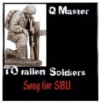 Q Master – To Fallen Soldiers (Song For SBU)