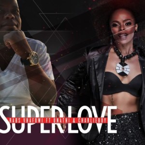 Rabs Vhafuwi – Super Love ft. Unathi & CharlieBoy mp3 download
