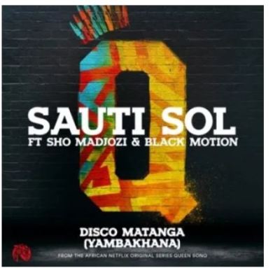 Sauti Sol – Disco Matanga (Yambakhana) Ft. Sho Madjozi & Black Motion