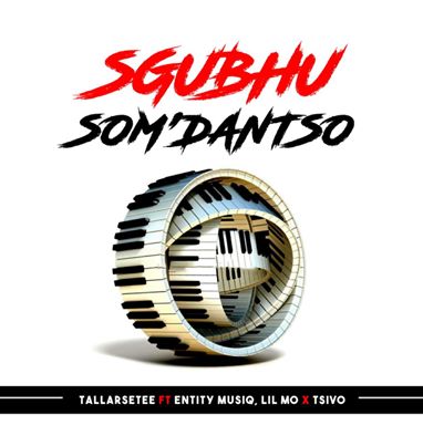 TallArseTee – Sgubhu Som’Dantso ft. Entity Musiq, Lil’Mo & Tsivo